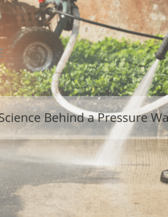 The Science Behind a Pressure Washer