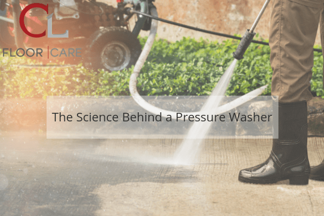 The Science Behind a Pressure Washer