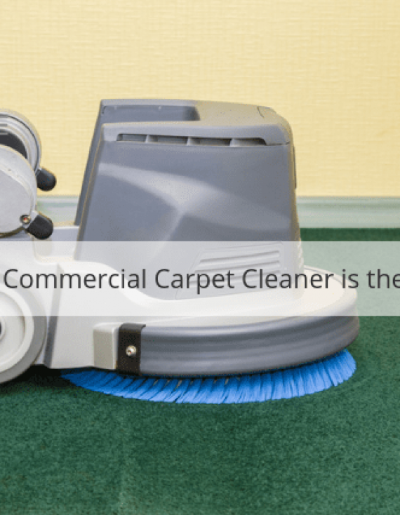 Which Commercial Carpet Cleaner is the Best?