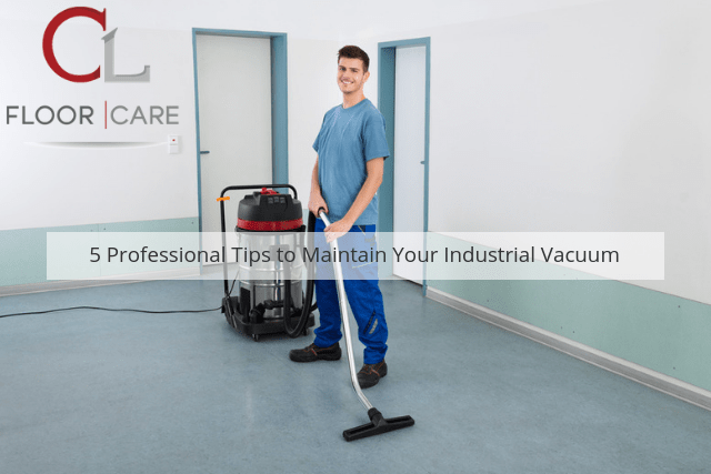 5 Professional Tips to Maintain Your Industrial Vacuum