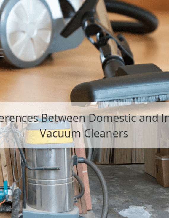 Industrial Vacuum Cleaners versus Domestic