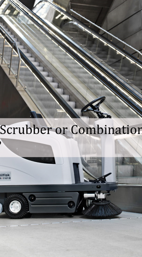 Sweeper, Scrubber or Combination Machine?