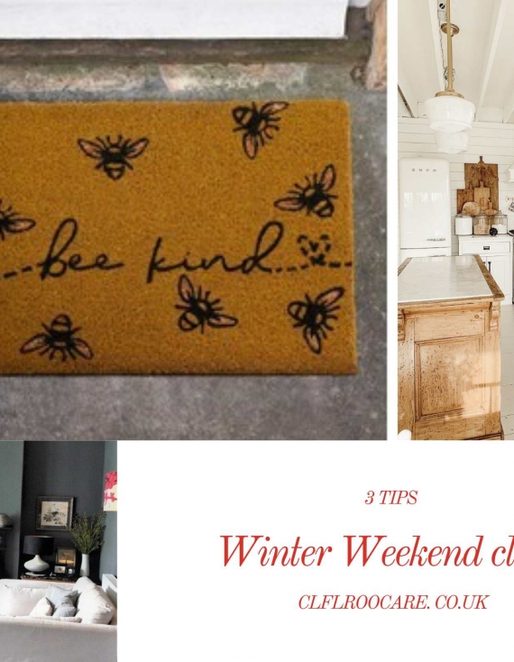 Top 3 tips on a good winter weekend clean
